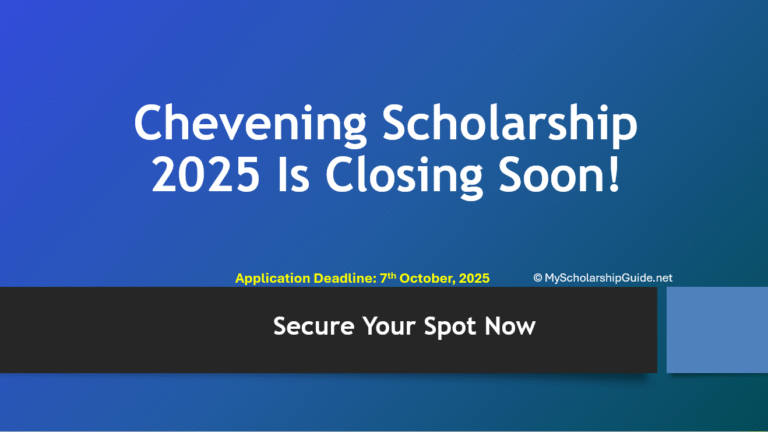 Chevening Scholarship 2025 Is Closing Soon!