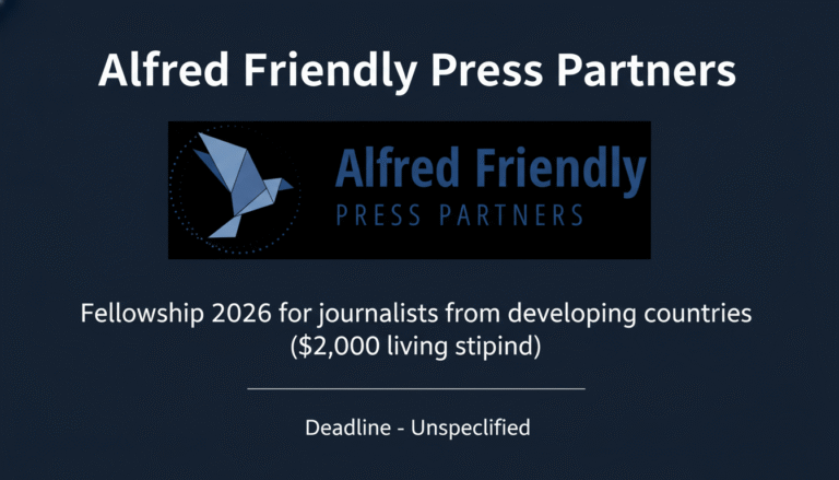 Alfred Friendly Press Partners Fellowship 2026 for journalists from developing countries ($2,000 living stipend)