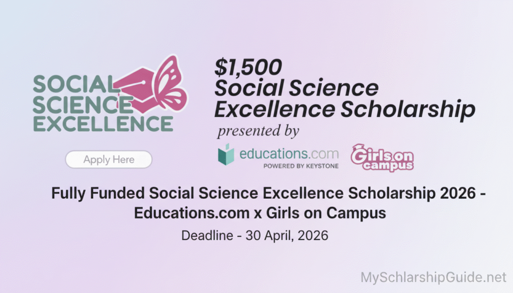 Fully Funded Social Science Excellence Scholarship 2026 – Educations.com × Girls on Campus